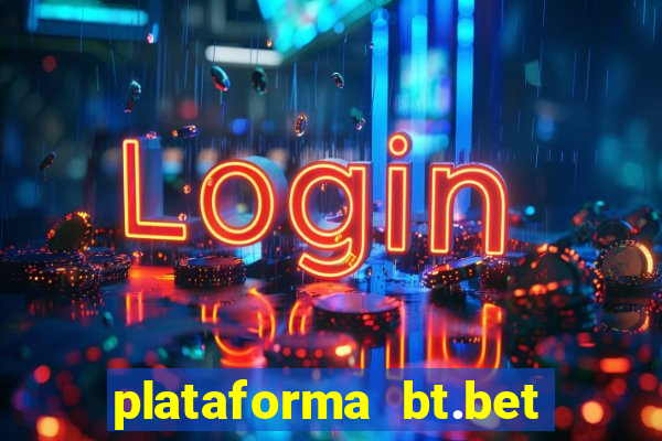 plataforma bt.bet é confiável